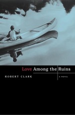Love Among the Ruins: A Novel