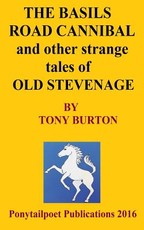 The Basils Road Cannibal & Other Strange Stories Of Old Stevenage