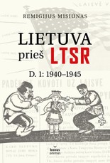 Lietuva prieš LTSR. D.1: 1940-1945