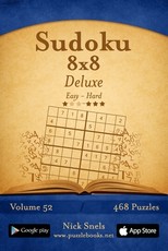Sudoku 8x8 Deluxe - Easy to Hard - Volume 52 - 468 Puzzles