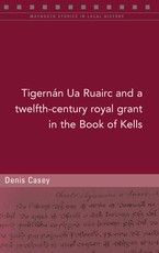 A Twelfth-Century Royal Grant of TigernÃ¡n Ua Ruairc in the Book of Kells