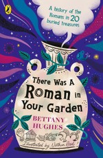 There Was a Roman in Your Garden
