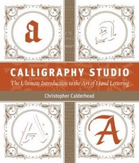 Calligraphy Studio: The Ultimate Introduction to the Art of Hand Lettering