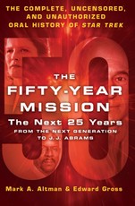 The Fifty-Year Mission: The Next 25 Years: Volume Two: From The Next Generation to J. J. Abrams