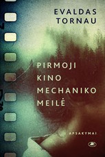 Pirmoji kino mechaniko meilė Pirmoji kino mechaniko meilė