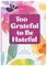Too Grateful to Be Hateful