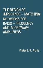 The Design of Impedance-Matching Networks for Radio-Frequency and Microwave Amplifiers
