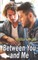 Between You and Me