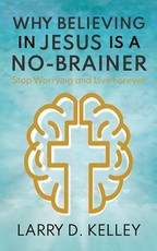 Why Believing in Jesus Is a No-Brainer