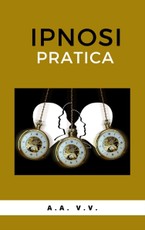 Aa. Vv., A: Ipnosi pratica