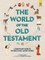 The World of the Old Testament