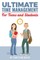 Ultimate Time Management for Teens and Students