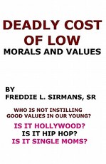 Deadly Cost Of Low Morals And Values