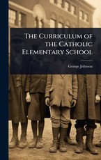 The Curriculum of the Catholic Elementary School