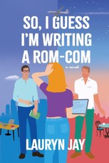 So, I Guess I'm Writing a Rom-Com