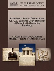 Butterfield V. Plastic Contact Lens Co. U.S. Supreme Court Transcript of Record with Supporting Pleadings