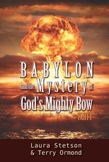 Babylon and the Mystery of God's Mighty Bow