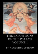The Expositions On The Psalms, Volume 1