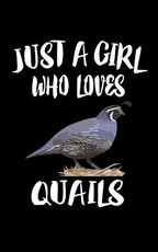 Just A Girl Who Loves Quails