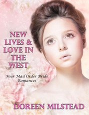 New Lives & Love In the West: Four Mail Order Bride Romances