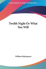 Twelth Night or What You Will