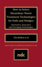 How to Select Hazardous Waste Treatment Technologies for Soils and Sludges