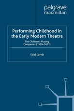 Performing Childhood in the Early Modern Theatre