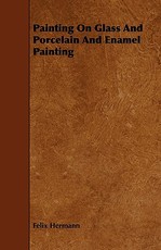 Painting on Glass and Porcelain and Enamel Painting