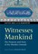 Witnesses unto Mankind