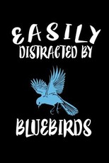 Easily Distracted By Bluebirds