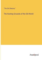 The Hunting Grounds of the Old World