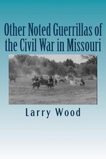Other Noted Guerrillas of the Civil War in Missouri