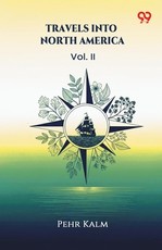 Travels Into North America Vol. II