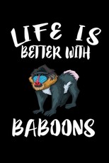 Life Is Better With Baboons