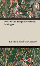 Ballads and Songs of Southern Michigan