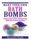 Make Your Own Bath Bombs