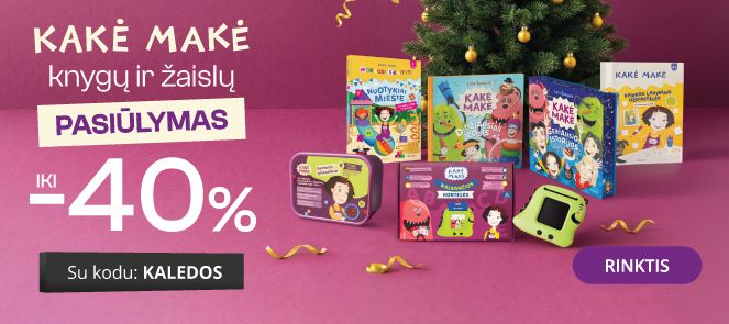 KAKĖ MAKĖ knygos ir žaislai - extra nuolaidos iki -40%!