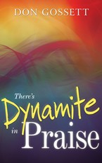 There's Dynamite in Praise