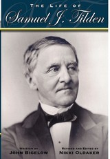 The Life of Samuel J. Tilden