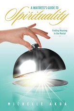 A Waitress's Guide to Spirituality.