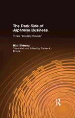 The Dark Side of Japanese Business: Three Industry Novels