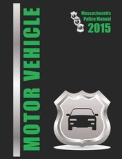 2015 Massachusetts Motor Vehicle Police Manual