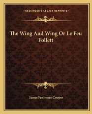 The Wing and Wing or Le Feu Follett