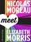Nicolas Moreau Meet Elizabeth Morris