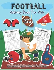 Football Activity and Coloring Book for kids Ages 3 and up A workbook with Word Searches, spot the difference, mazes, missing alphabet and more- for boys and girls