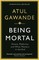 Being Mortal