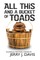 All This and a Bucket of Toads