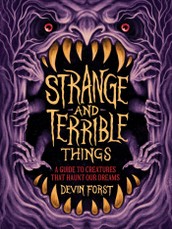 Strange and Terrible Things