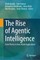 The Rise of Agentic Intelligence