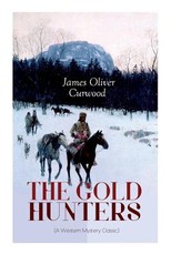 THE GOLD HUNTERS (A Western Mystery Classic)